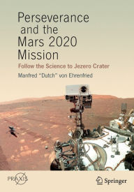 Title: Perseverance and the Mars 2020 Mission: Follow the Science to Jezero Crater, Author: Manfred 