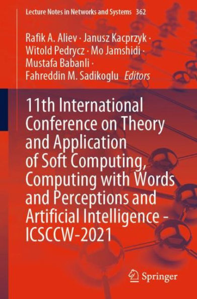 11th International Conference on Theory and Application of Soft Computing, Computing with Words and Perceptions and Artificial Intelligence - ICSCCW-2021