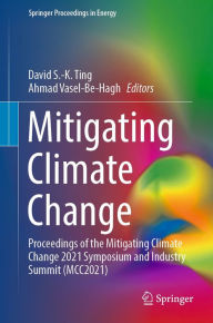 Title: Mitigating Climate Change: Proceedings of the Mitigating Climate Change 2021 Symposium and Industry Summit (MCC2021), Author: David S.-K. Ting