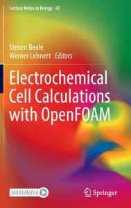 Title: Electrochemical Cell Calculations with OpenFOAM, Author: Steven Beale