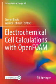 Title: Electrochemical Cell Calculations with OpenFOAM, Author: Steven Beale