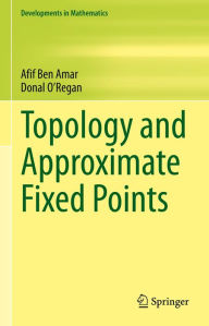 Title: Topology and Approximate Fixed Points, Author: Afif Ben Amar