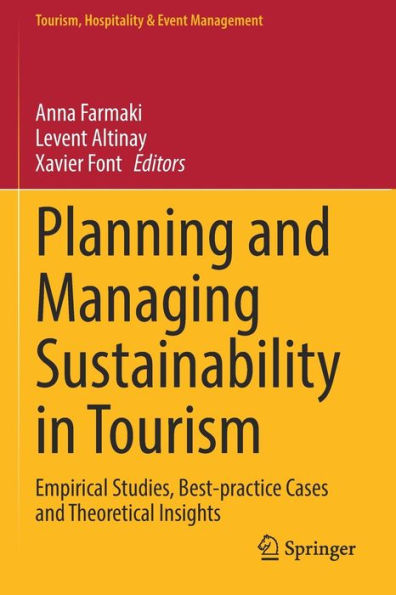 Planning and Managing Sustainability Tourism: Empirical Studies, Best-practice Cases Theoretical Insights