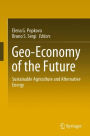 Geo-Economy of the Future: Sustainable Agriculture and Alternative Energy