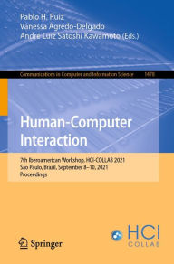 Title: Human-Computer Interaction: 7th Iberoamerican Workshop, HCI-COLLAB 2021, Sao Paulo, Brazil, September 8-10, 2021, Proceedings, Author: Pablo H. Ruiz