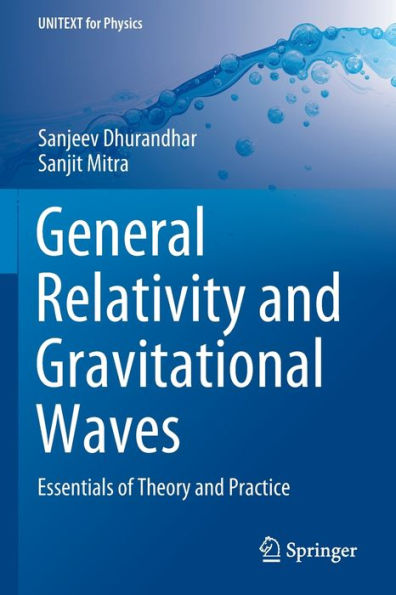 General Relativity and Gravitational Waves: Essentials of Theory Practice