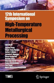 Title: 12th International Symposium on High-Temperature Metallurgical Processing, Author: Zhiwei Peng