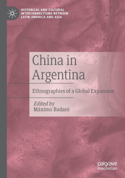 China Argentina: Ethnographies of a Global Expansion