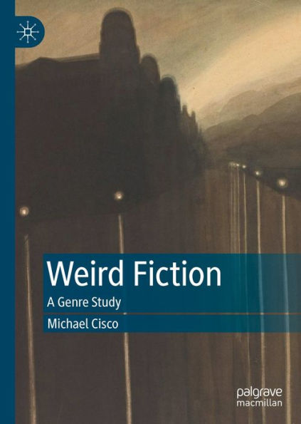 Weird Fiction: A Genre Study