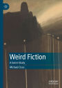 Weird Fiction: A Genre Study