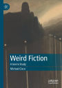 Weird Fiction: A Genre Study