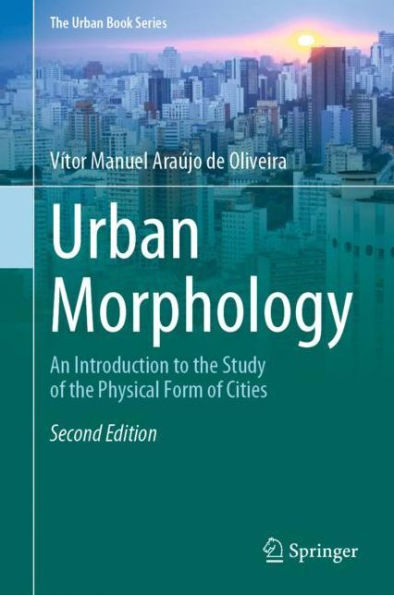 Urban Morphology: An Introduction to the Study of Physical Form Cities