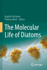 Title: The Molecular Life of Diatoms, Author: Angela Falciatore