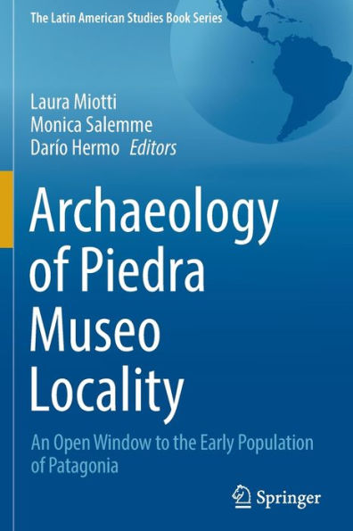 Archaeology of Piedra Museo Locality: An Open Window to the Early Population Patagonia