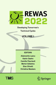 Title: REWAS 2022: Developing Tomorrow's Technical Cycles (Volume I), Author: Adamantia Lazou