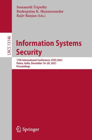 Information Systems Security: 17th International Conference, ICISS 2021, Patna, India, December 16-20, Proceedings