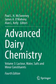 Title: Advanced Dairy Chemistry: Volume 3: Lactose, Water, Salts and Minor Constituents, Author: Paul L. H. McSweeney