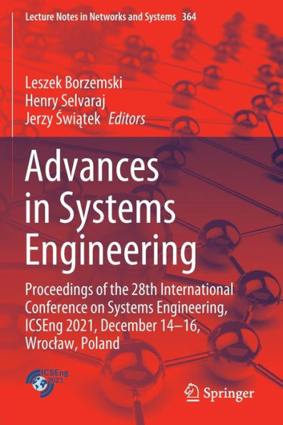 Advances Systems Engineering: Proceedings of the 28th International Conference on Engineering, ICSEng 2021, December 14-16, Wroclaw, Poland