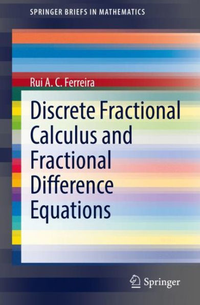 Discrete Fractional Calculus and Difference Equations