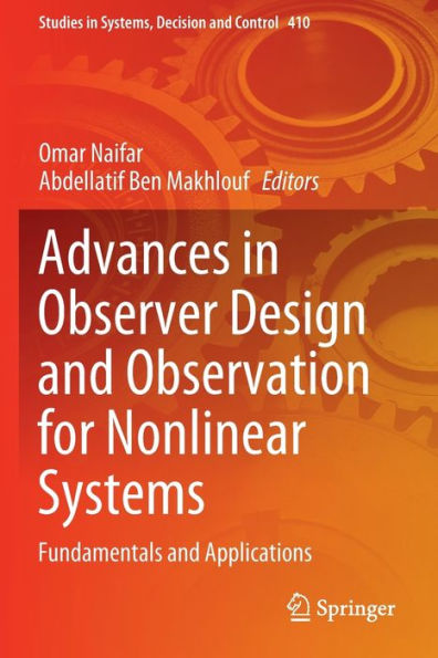 Advances Observer Design and Observation for Nonlinear Systems: Fundamentals Applications