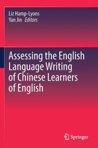 Title: Assessing the English Language Writing of Chinese Learners of English, Author: Liz Hamp-Lyons