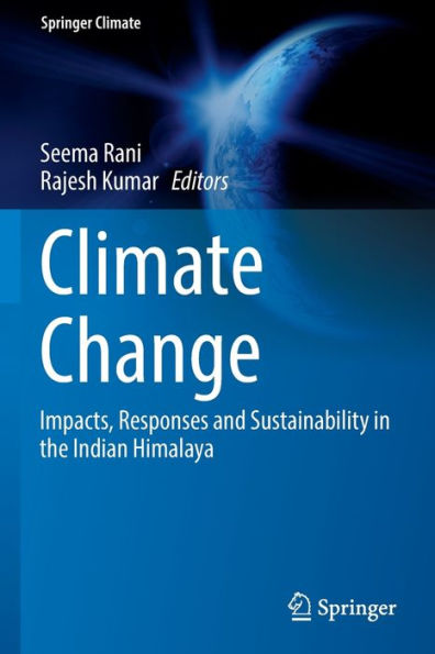 Climate Change: Impacts, Responses and Sustainability the Indian Himalaya
