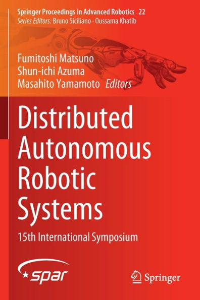 Distributed Autonomous Robotic Systems: 15th International Symposium