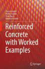 Reinforced Concrete with Worked Examples