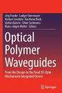 Optical Polymer Waveguides: From the Design to the Final 3D-Opto Mechatronic Integrated Device