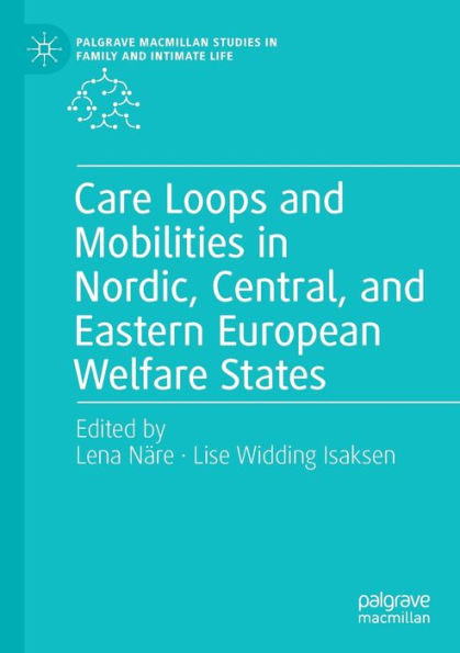 Care Loops and Mobilities Nordic, Central, Eastern European Welfare States