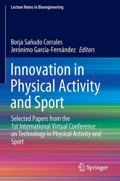 Innovation Physical Activity and Sport: Selected Papers from the 1st International Virtual Conference on Technology Sport