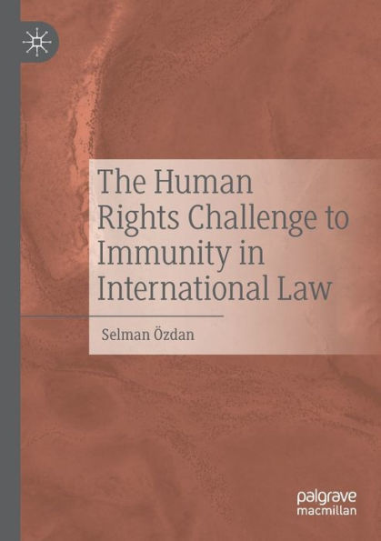 The Human Rights Challenge to Immunity International Law