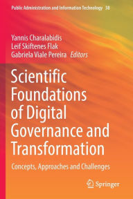 Title: Scientific Foundations of Digital Governance and Transformation: Concepts, Approaches and Challenges, Author: Yannis Charalabidis