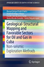 Geological-Structural Mapping and Favorable Sectors for Oil and Gas in Cuba: Non-seismic Exploration Methods