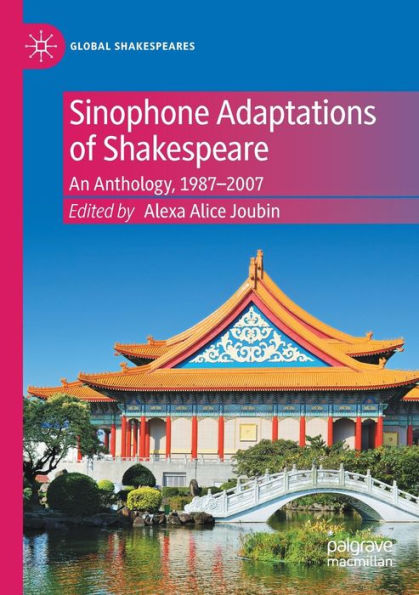 Sinophone Adaptations of Shakespeare: An Anthology, 1987-2007