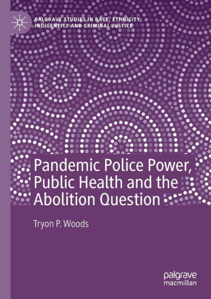 Pandemic Police Power, Public Health and the Abolition Question