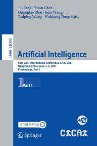 Title: Artificial Intelligence: First CAAI International Conference, CICAI 2021, Hangzhou, China, June 5-6, 2021, Proceedings, Part I, Author: Lu Fang