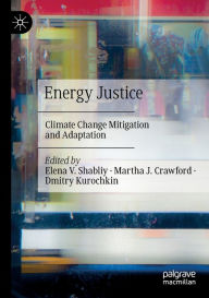 Title: Energy Justice: Climate Change Mitigation and Adaptation, Author: Elena V. Shabliy