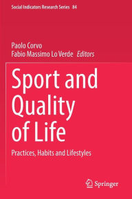 Title: Sport and Quality of Life: Practices, Habits and Lifestyles, Author: Paolo Corvo