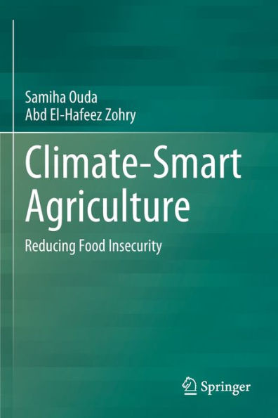 Climate-Smart Agriculture: Reducing Food Insecurity