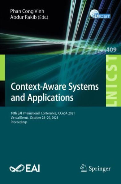 Context-Aware Systems and Applications: 10th EAI International Conference, ICCASA 2021, Virtual Event, October 28-29, Proceedings