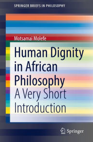 Title: Human Dignity in African Philosophy: A Very Short Introduction, Author: Motsamai Molefe