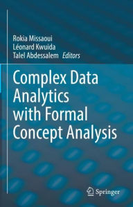 Title: Complex Data Analytics with Formal Concept Analysis, Author: Rokia Missaoui