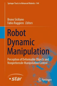 Title: Robot Dynamic Manipulation: Perception of Deformable Objects and Nonprehensile Manipulation Control, Author: Bruno Siciliano