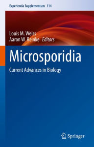 Title: Microsporidia: Current Advances in Biology, Author: Louis M. Weiss