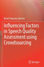 Influencing Factors in Speech Quality Assessment using Crowdsourcing