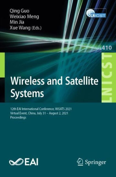 Wireless and Satellite Systems: 12th EAI International Conference, WiSATS 2021, Virtual Event, China, July 31 - August 2, Proceedings