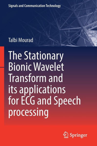 The Stationary Bionic Wavelet Transform and its Applications for ECG Speech Processing