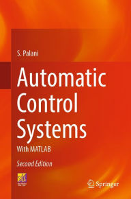 Title: Automatic Control Systems: With MATLAB, Author: S. Palani