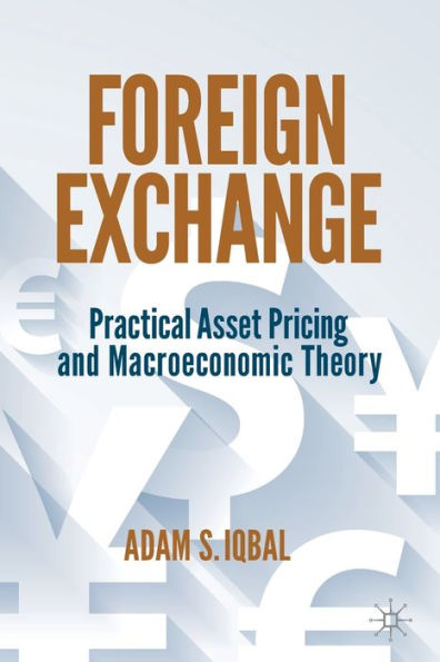 Foreign Exchange: Practical Asset Pricing and Macroeconomic Theory